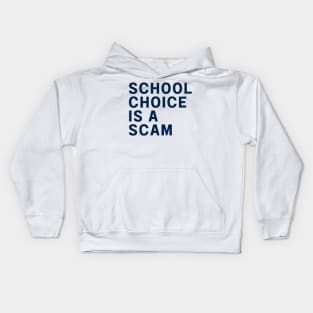 school choice is a scam Kids Hoodie